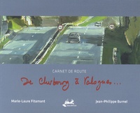 Jean-Philippe Burnel et Marie-Laure Fitamant - De Cherbourg à Valognes... - Carnet de route.