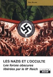 Paul Roland - Les nazis et l'occulte - Les forces obscures libérées par le IIIe Reich.