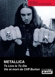 Joel McIver - Metallica - To live is to die - Vie et mort de Cliff Burton.