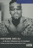 Raphaël Richard - Histoire des DJ - ... Et de leur influence sur la musique.