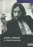 Jean-Paul Bourre - John Lennon - Le Beattle assassiné.