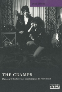 Dick Porter - The Cramps - Une courte histoire des psychotiques du rock'n'roll.