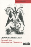 Peter J. Carroll - Chaos Compendium - La magie des Illuminati de Thanateros.