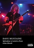Dave Mustaine et Joe Layden - Dave Mustaine - Splendeur et misère d'une icône thrash.
