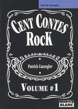 Patrick Cazengler - Cent contes rock - Volume 1.