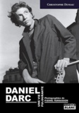 Christophe Deniau - Daniel Darc - Une vie fulgurante.