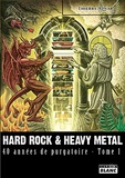Thierry Aznar - Hard rock & Heavy metal - 40 années de purgatoire Tome 1.