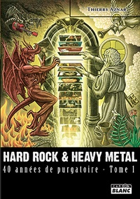 Thierry Aznar - Hard rock & Heavy metal - 40 années de purgatoire Tome 1.