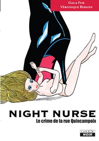 Gala Fur et Véronique Bergen - Night nurse - Le crime de la rue Quincampoix.