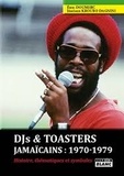 Jérémie Kroubo Dagnini et Eric Doumerc - Dj's & toasters jamaïcains : 1970-1979 - Histoire, thématiques et symboles.