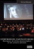 Sylvain Ménard - Symphonies fantastiques - Musiques de films fantastiques et de science-fiction.