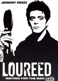 Jeremy Reed - Lou Reed - Waiting for the man.