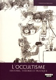 Christian Bouchet - L'occultisme - Histoire, théorie et pratique.