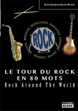 Jean-Jacques Jelot-Blanc - Le tour du rock en 80 mots - Rock around the world.