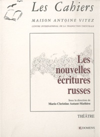 Marie-Christine Autant-Mathieu - Les Cahiers N° 7 : Les nouvelles écritures russes.