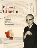 François Bogliolo et Jean-Charles Domens - Edmond Charlot - Catalogue raisonné d'un éditeur méditerranéen.