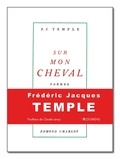 Frédéric Jacques Temple et Claude Leroy - Sur mon cheval.