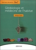 Philippe Palem - Guérison vibratoire - Tome 2, Géobiologie et médecine de l'habitat.