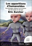 Eric Zurcher - Les humanoïdes - Nos étranges visiteurs vus à travers les rencontres du 3e type.