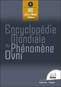 Jean-Claude Sidoun - Encyclopédie mondiale du phénomène Ovni - Tome 1, 1900 - 1930.