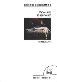 Christian Faure - Expérience de mort imminente - Portée, sens et signification.