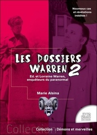 Marie Alsina - Les dossiers Warren - Tome 2, Ed et Lorraine Warren, enquêteurs du paranormal.