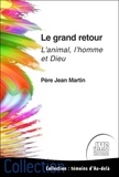 Jean Martin - Le grand retour - L'animal, l'homme et Dieu.