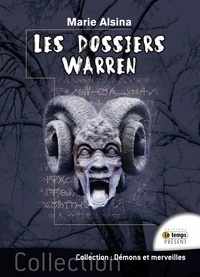 Marie Alsina - Les Dossiers Warren - Annabelle, Conjuring, Enfield, Le Loup-Garou de Londres... Les plus célèbres affaires des enquêteurs du paranormal Ed et Lorraine Warren.