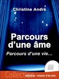 Christine André - Parcours d'une âme - Parcours d'une vie....