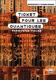 Françoise Tibika - Ticket pour les quantiques - Ou introduction à l'alchimie moderne.