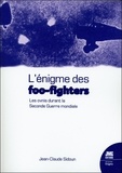 Jean-Claude Sidoun - L'énigme des foo-fighters - Les Ovnis durant la Seconde Guerre mondiale.