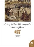 Dominique Aucher - La spiritualité vivante des mythes.