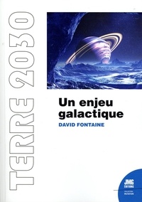 David Fontaine - Terre 2030 - Un enjeu galactique.