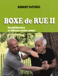 Robert Paturel - Boxe de rue - Tome 2, Sensibilisation et défense contre armes.