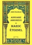 John Franklin - Annuaire amoureux du Maroc éternel.
