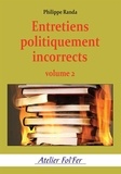 Philippe Randa - Entretiens politiquement incorrects (volume 2).
