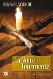 Michel Lacombe - La noire tourmente - Chronique des années de peste.