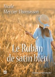 Nicole Mercier-Thomasson - Le ruban de satin bleu.