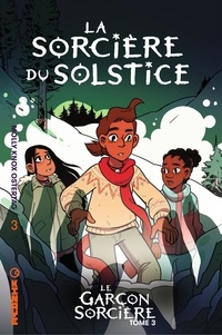 Molly Knox Ostertag - Le Garçon Sorcière - Tome 3 - La Sorcière du Solstice.