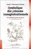 Annie Tranvouëz Cantele - Symbolique des prénoms transgénérationnels - Tome 1, Les prénoms masculins.