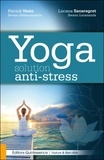 Patrick Vesin et Locana Sansregret - Yoga solution anti-stress.