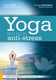 Patrick Vesin et Locana Sansregret - Yoga solution anti-stress.