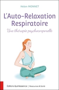 Helen Monnet - L'auto-relaxation respiratoire - Une théorie psychocorporelle.