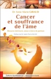 Anne-Marie Giraud - Cancer et souffrance de l'âme - Blessures intérieures, amour et force de guérison.