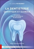 Juliette Peyronnet - La dentisterie quantique et globale - Les dents, grille universelle de décodage.
