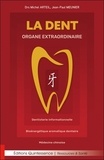 Michel Arteil et Jean-Paul Meunier - La dent, organe extraordinaire - Dentisterie informationnelle, Bioénergétique aromatique dentaire, Médecine chinoise.