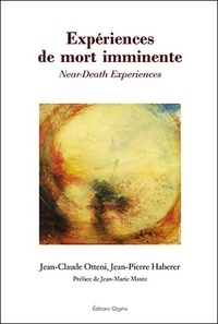 Jean-Claude Otteni et Jean-Pierre Haberer - Experiences de mort imminente.