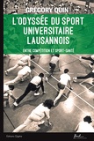 Grégory Quin - L'odyssée du sport universitaire lausannois - Entre compétition et sport-santé.