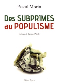 Pascal Morin - Des subprimes au populisme.