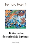 Bernard Hoerni - Dictionnaire des curiosités bovines.